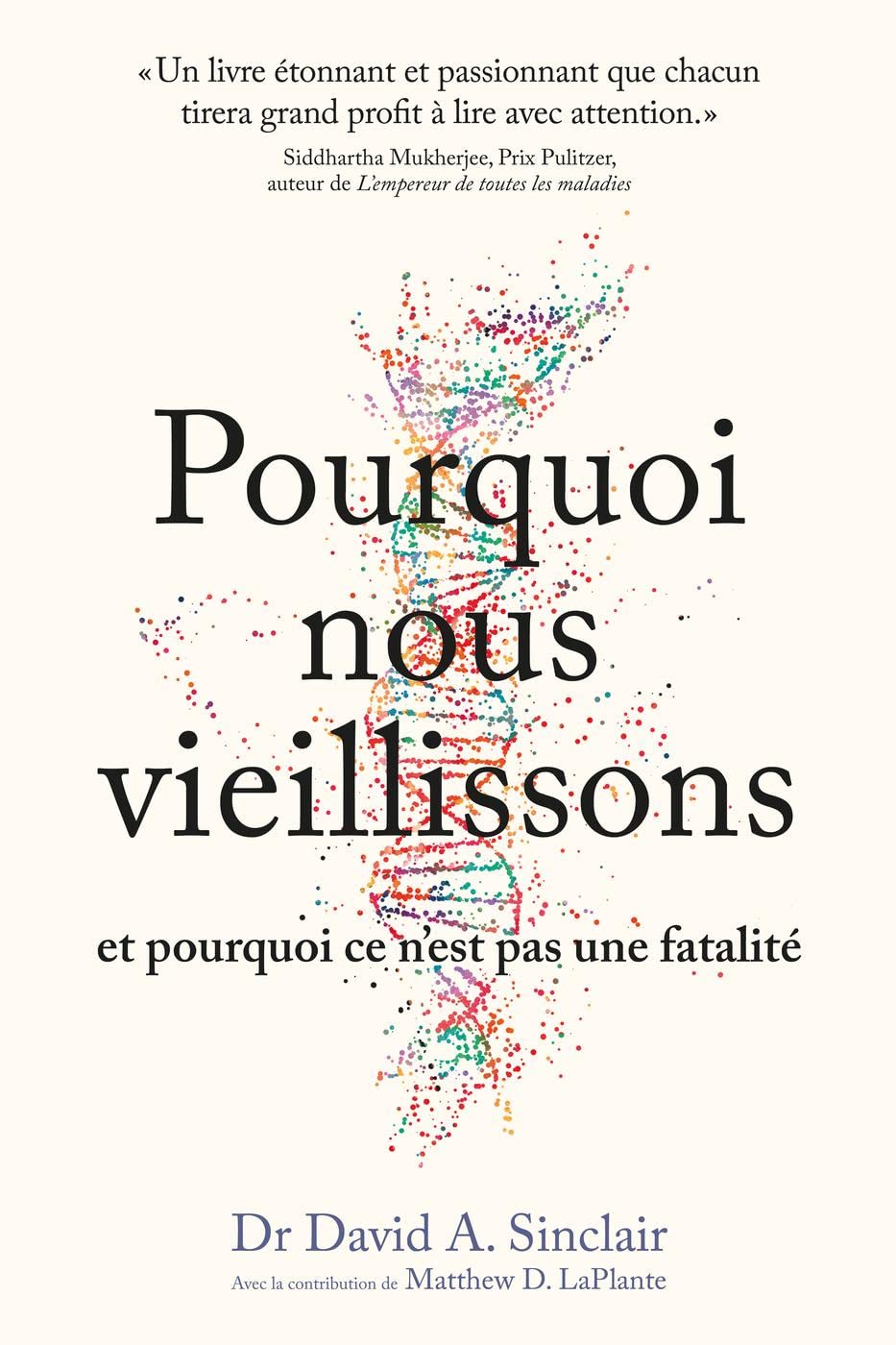 Pourquoi nous vieillissons et pourquoi ce n'est pas une fatalité (Paperback)