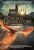 Les Animaux fantastiques: Les Secrets de Dumbledore – Le texte du film (French Edition)