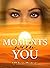 Moments With You (Moments Collection #1)