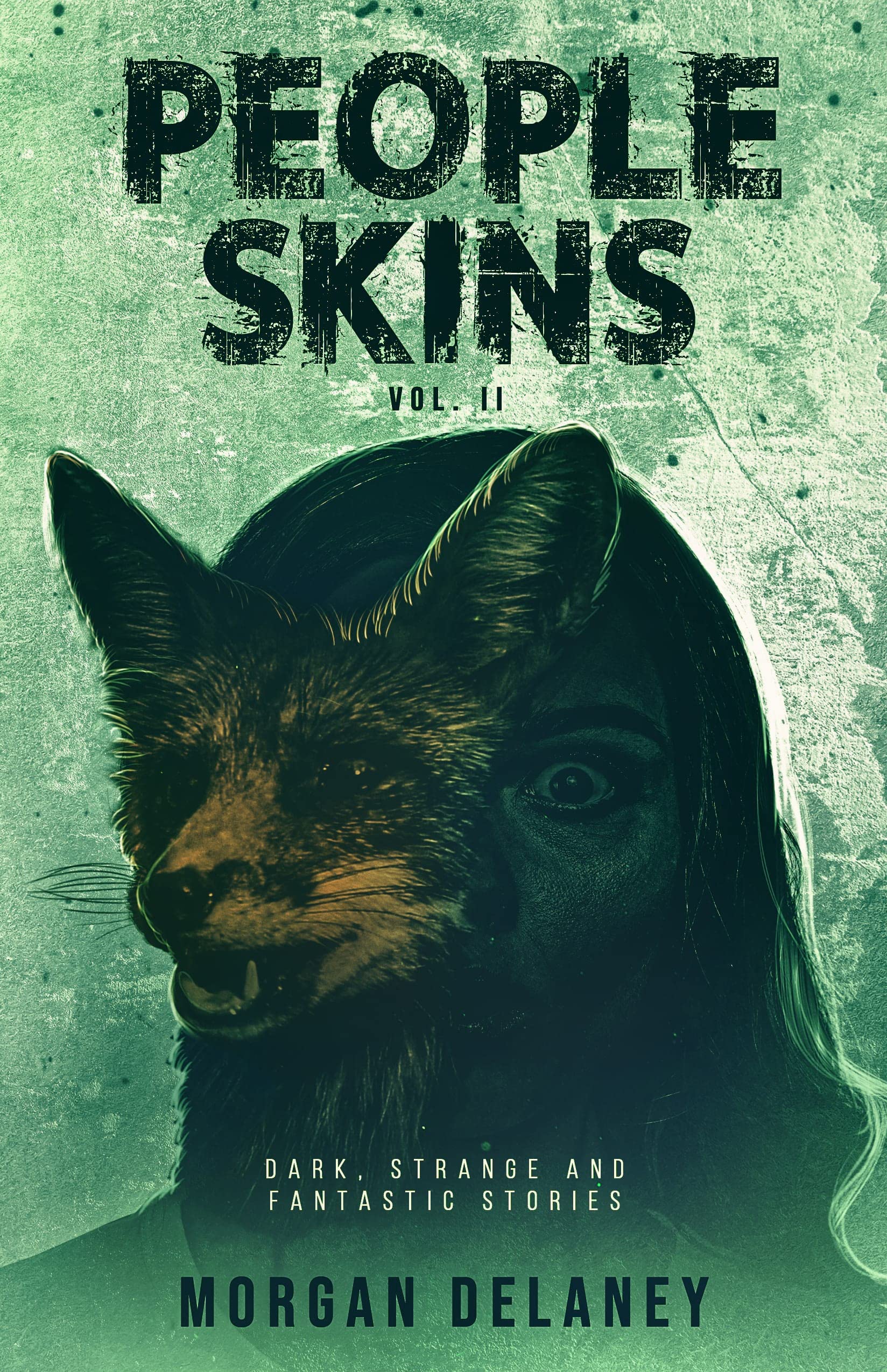People Skins: Volume 2 (Dark, Strange and Fantastic Stories)