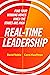 Real-Time Leadership: Find Your Winning Moves When the Stakes Are High