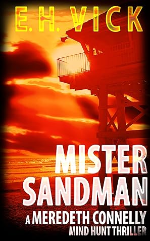Mister Sandman: A Meredeth Connelly Mind Hunt Thriller by E.H. Vick