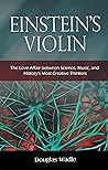 Book cover for Einstein’s Violin: The Love Affair Between Science, Music, and History’s Most Creative Thinkers