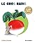 Le Gros Radis - Les lectures naturelles by Céline Alvarez