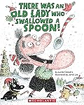 There Was an Old Lady Who Swallowed a Spoon! -- A Holiday Picture Book