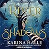 River of Shadows by Karina Halle