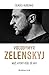 Volodymyr Zelenskyj: Muž, který píše dějiny