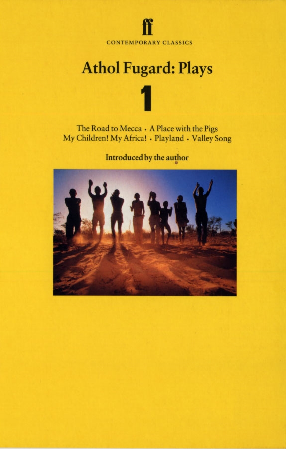 Plays 1: The Road to Mecca / A Place With the Pigs / My Children! My Africa! / Playland / Valley Song