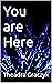 You are Here