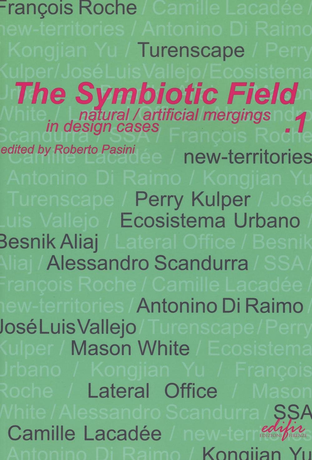 The Symbiotic Field - Natural / artificial mergings in design cases (Paperback)