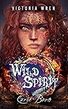 Wild Spirit by Victoria Wren Wild Spirit by Victoria Wren