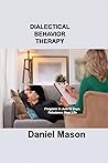 Dialectical Behavior Therapy: Progress in Just 10 Days. Rebalance Your Life.