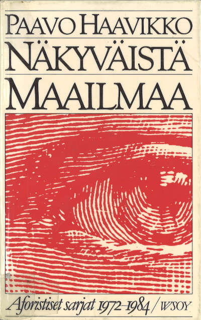 Näkyväistä maailmaa : aforistiset sarjat 1972-1984