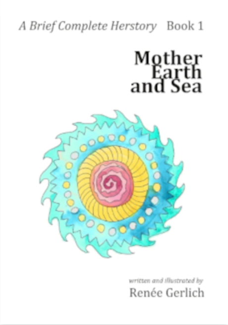 Mother Earth and Sea (A Brief Complete Herstory Book 1)