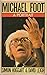 Michael Foot: A Portrait