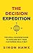 The Decision Expedition: The Small Business Guide to How and Why Your Customers Really Buy