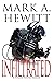 Infiltrated by Mark A. Hewitt