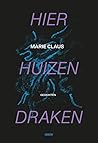 Hier huizen draken by Marie Claus Hier huizen draken by Marie Claus