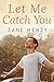 Let Me Catch You