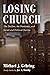 Losing Church by Michael J. Gehring