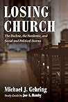 Losing Church: The Decline, the Pandemic, and Social and Political Storms