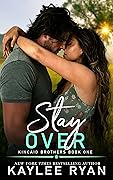 Stay Over (Kincaid Brothers, #1)