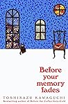 Before Your Memory Fades (Before the Coffee Gets Cold, #3) Book cover for Before Your Memory Fades (Before the Coffee Gets Cold, #3)