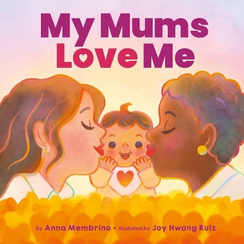My Mums Love Me: A beautiful celebration of same-sex parents and motherhood (Paperback)