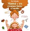 Mamá y yo estamos hasta el moño / Mom and I Are Up to Here (Spanish Edition) Mamá y yo estamos hasta el moño / Mom and I Are Up to Here (Spanish Edition)
