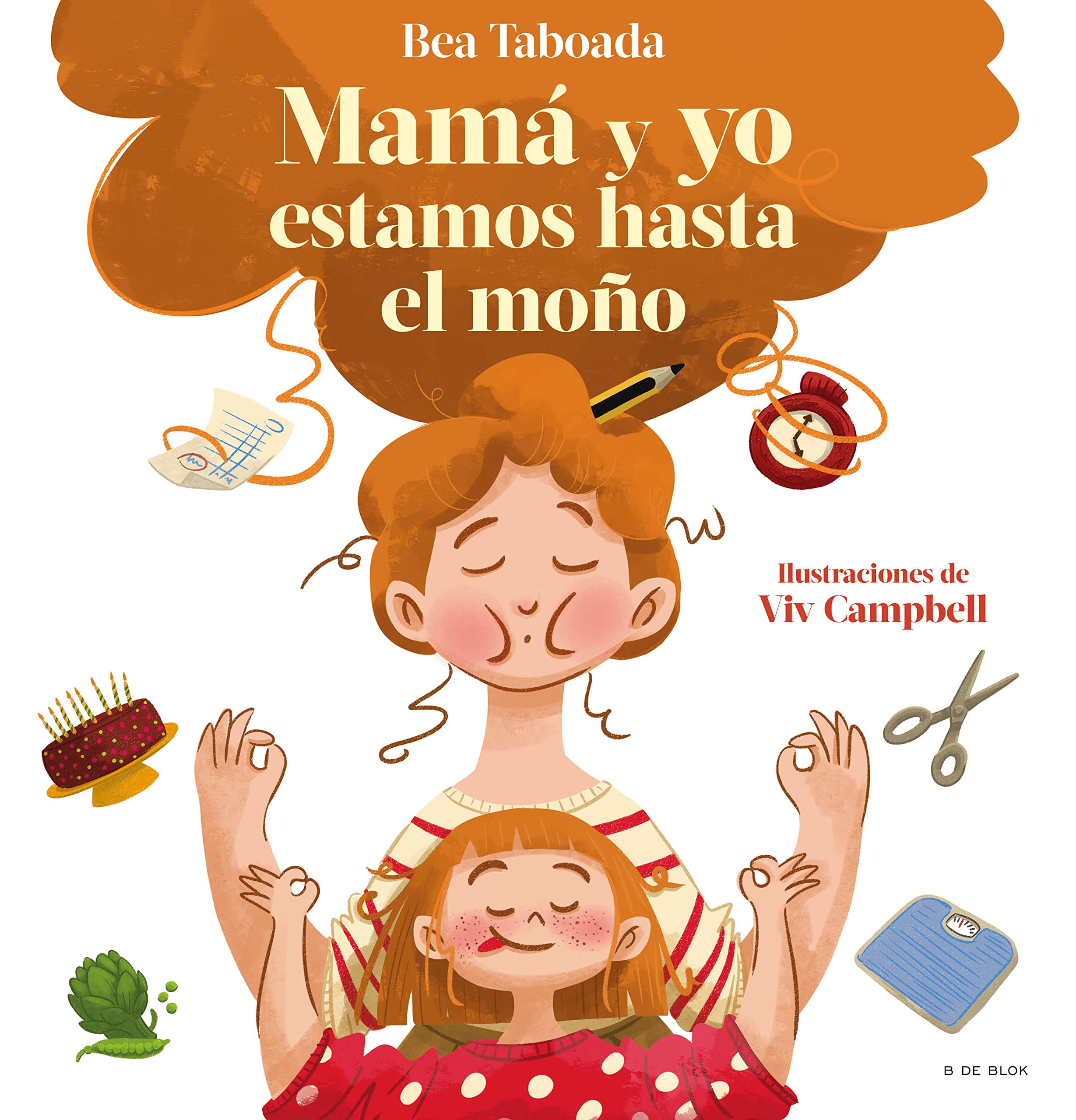 Mamá y yo estamos hasta el moño / Mom and I Are Up to Here (Spanish Edition)