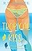 Tropical Kiss (Postscript Island, #1)