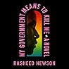 My Government Means to Kill Me by Rasheed Newson