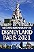 Le Guide Indépendant de Disneyland Paris 2021 (The Independen... by G Costa