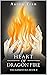 Heart of Dragon Fire: The E...