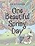 One Beautiful Spring Day