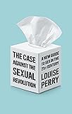 The Case Against the Sexual Revolution