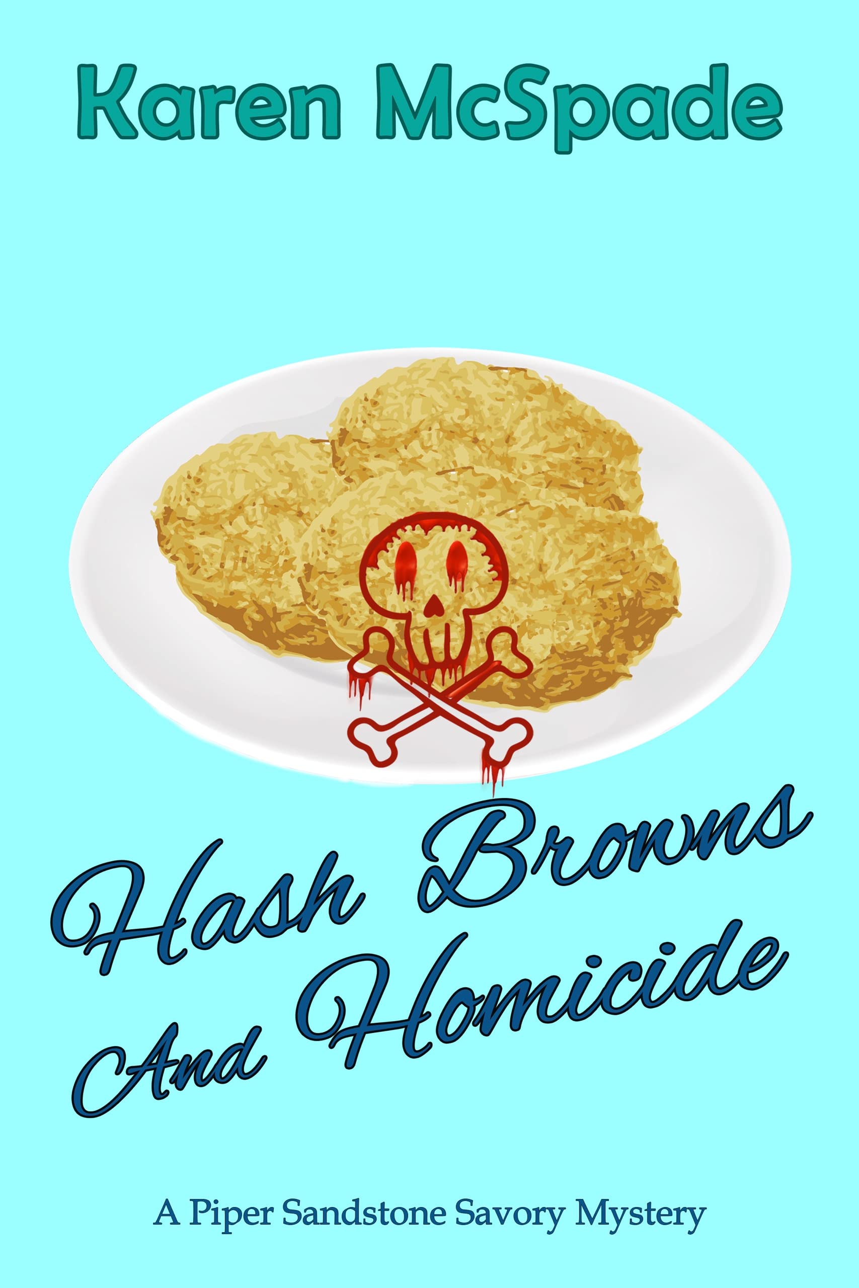 Hash Browns and Homicide (Piper Sandstone Savory Mystery #0)
