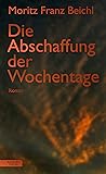 Die Abschaffung der Wochentage (German Edition)