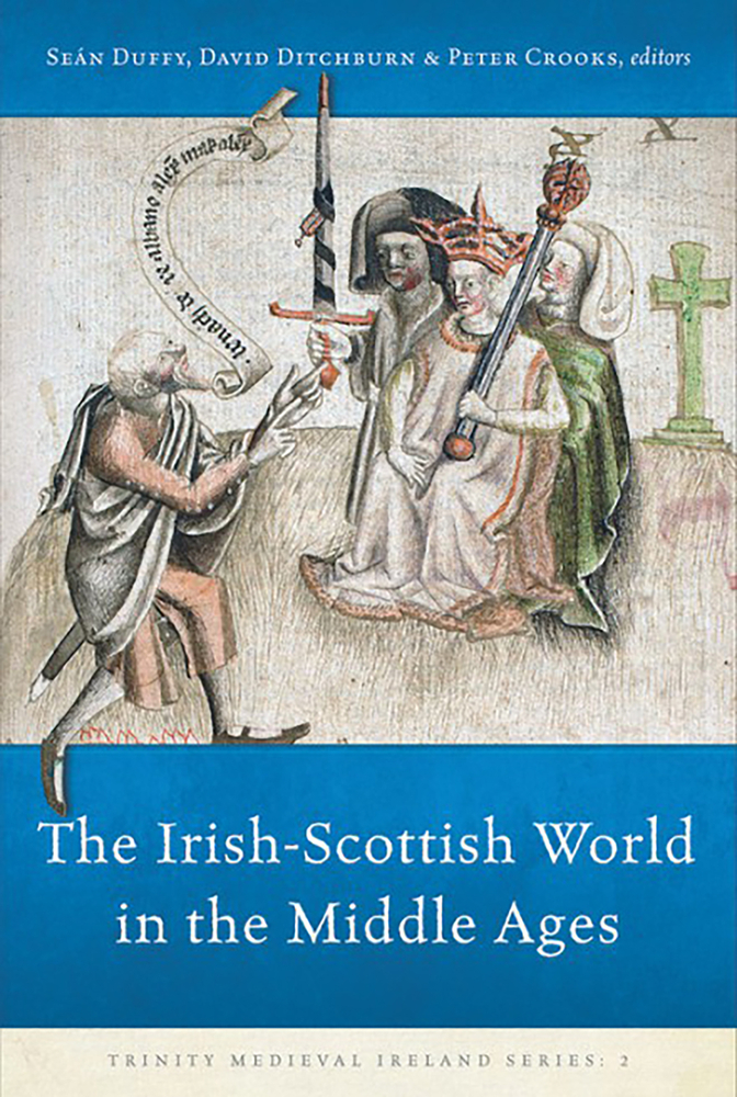 The Irish-Scottish World in the Middle Ages (3) (Trinity Medieval Ireland Series)