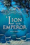 A Lion for the Emperor by Sophie de Mullenheim