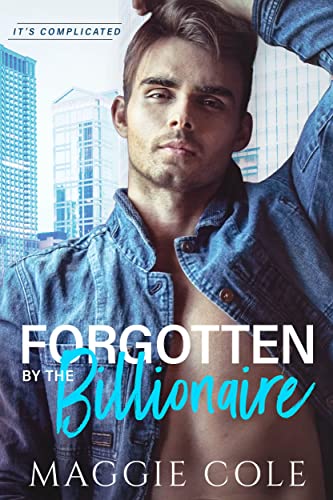 Forgotten by the Billionaire (It's Complicated #2)