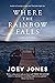 Where the Rainbow Falls (The Rivers #2)