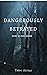 Dangerously Betrayed (Dark ...