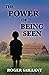 The Power of Being Seen by Roger Saillant