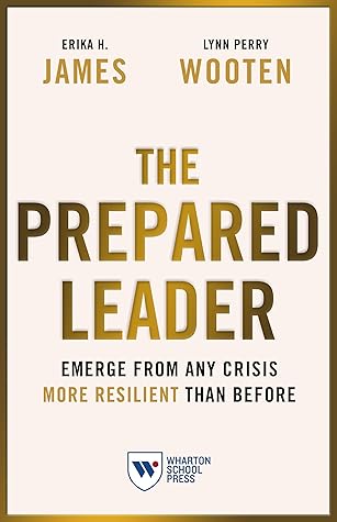 The Prepared Leader: Emerge from Any Crisis More Resilient Than Before