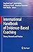 International Handbook of Evidence-Based Coaching: Theory, Research and Practice