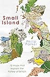 Small Island: 12 Maps That Explain The History of Britain Small Island: 12 Maps That Explain The History of Britain