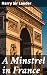 A Minstrel in France: Enric...