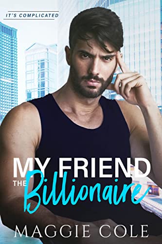 My Friend the Billionaire (It's Complicated #3)