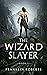 The Wizard Slayer (The Wiza...